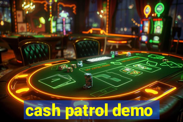 cash patrol demo