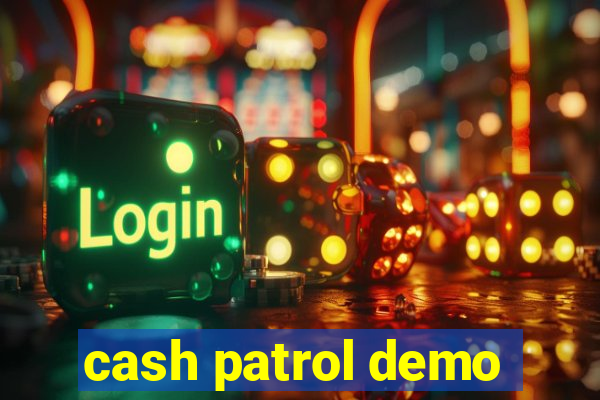 cash patrol demo