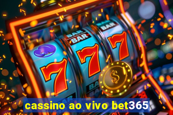 cassino ao vivo bet365