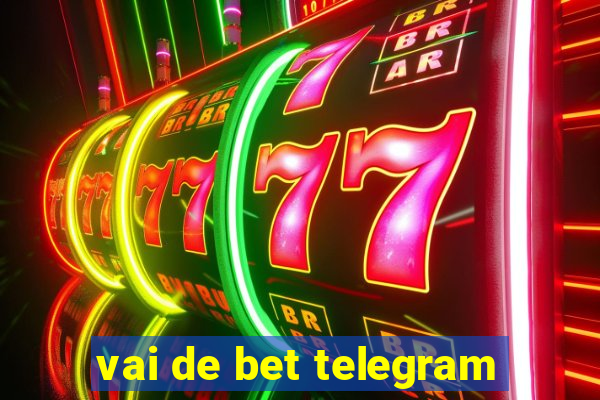 vai de bet telegram