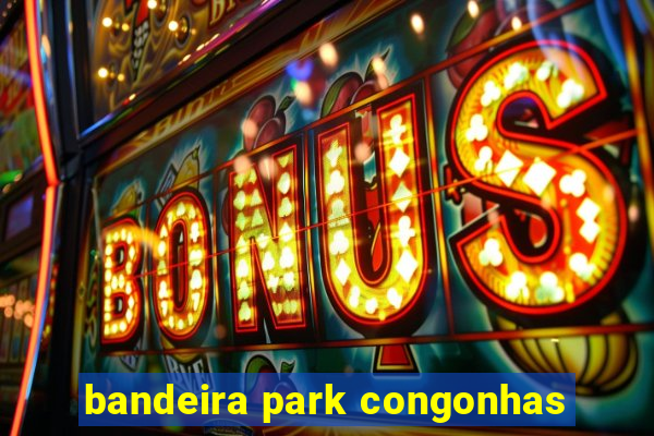 bandeira park congonhas