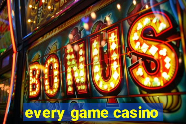 every game casino