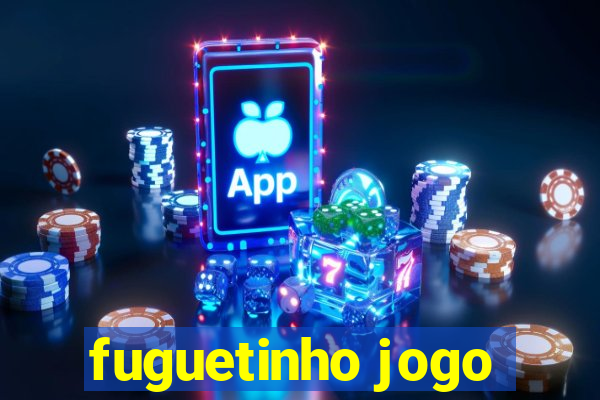 fuguetinho jogo