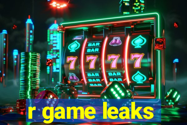 r game leaks