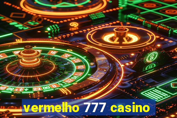 vermelho 777 casino