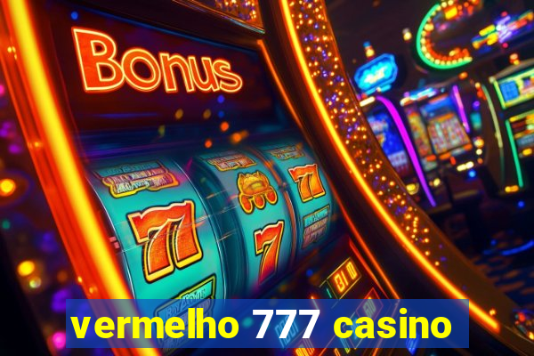 vermelho 777 casino