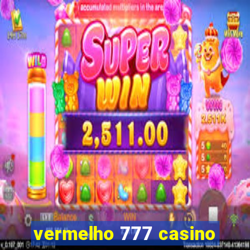 vermelho 777 casino