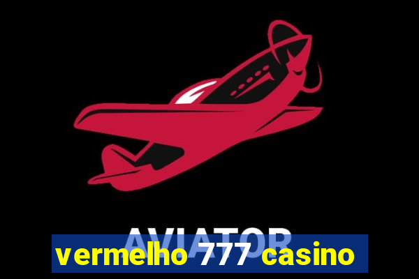 vermelho 777 casino