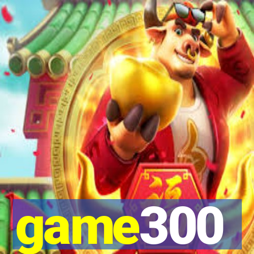 game300