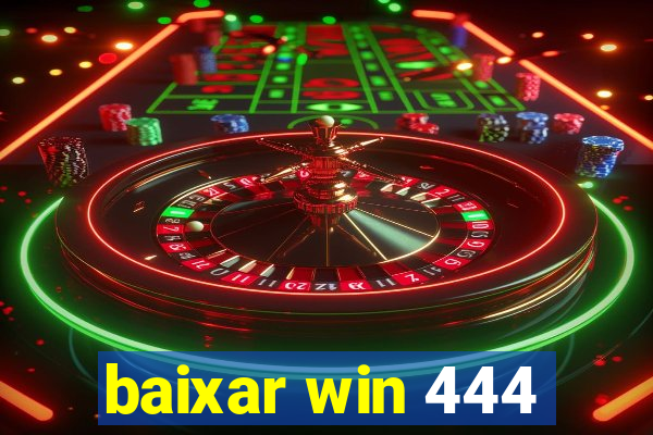 baixar win 444