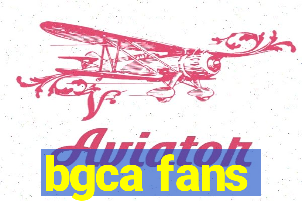 bgca fans