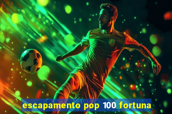 escapamento pop 100 fortuna