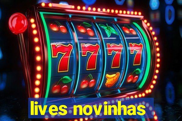 lives novinhas