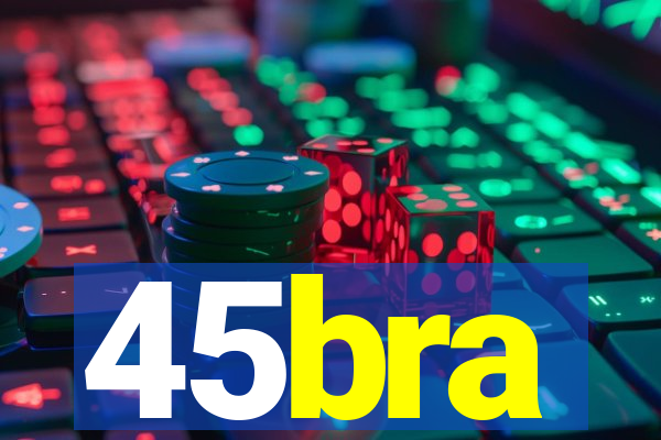 45bra