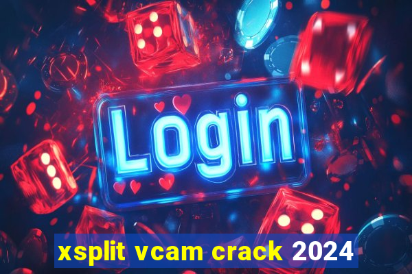 xsplit vcam crack 2024