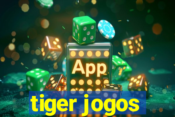 tiger jogos