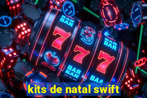 kits de natal swift