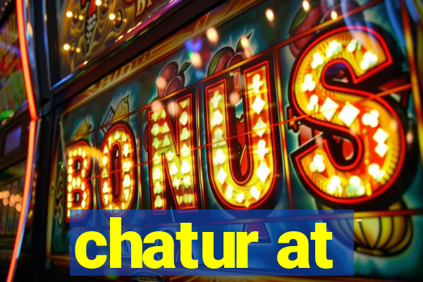 chatur at