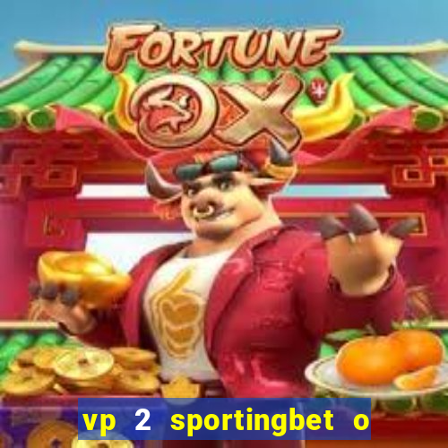 vp 2 sportingbet o que significa