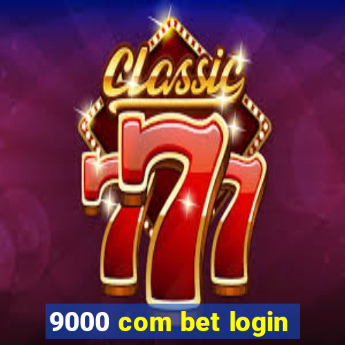 9000 com bet login