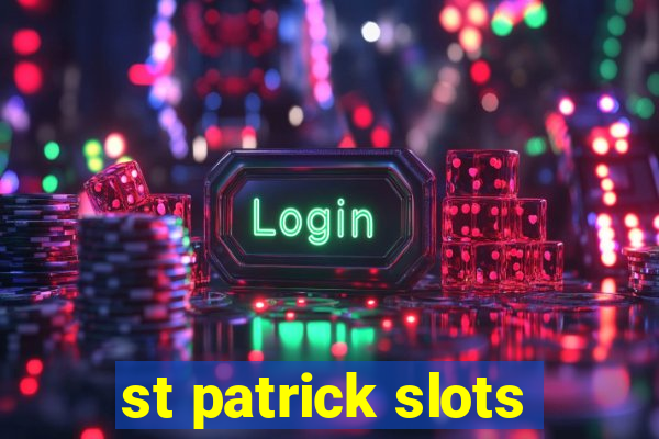 st patrick slots