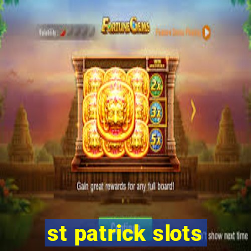 st patrick slots