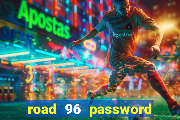 road 96 password happy taxi