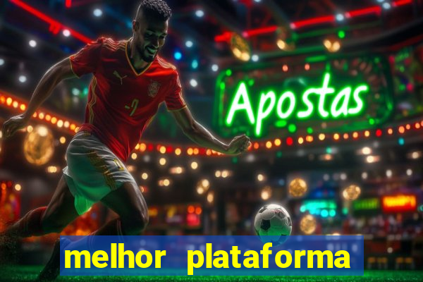 melhor plataforma de jogo para ganhar dinheiro