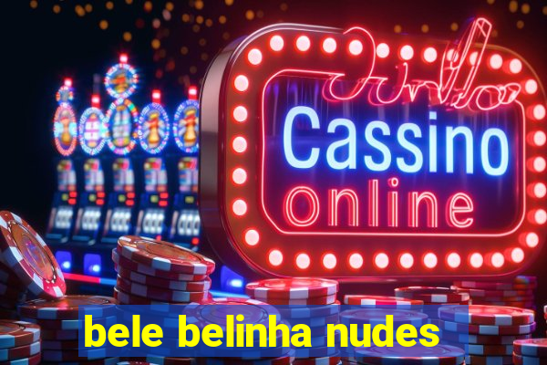 bele belinha nudes