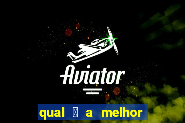 qual 茅 a melhor casa de aposta