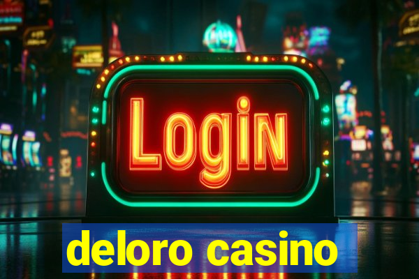 deloro casino