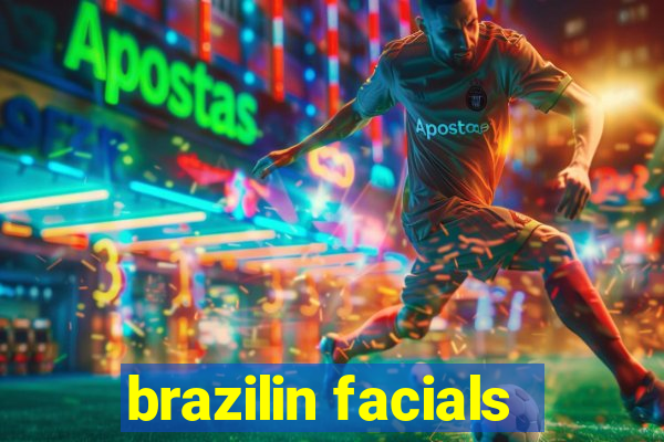 brazilin facials