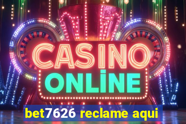 bet7626 reclame aqui