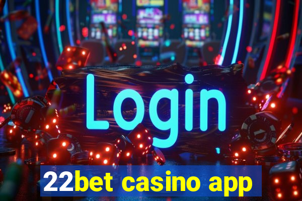 22bet casino app