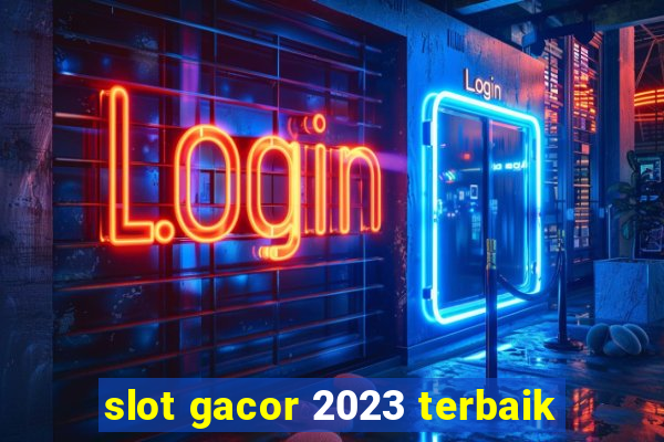 slot gacor 2023 terbaik