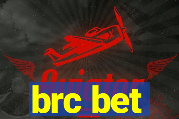 brc bet