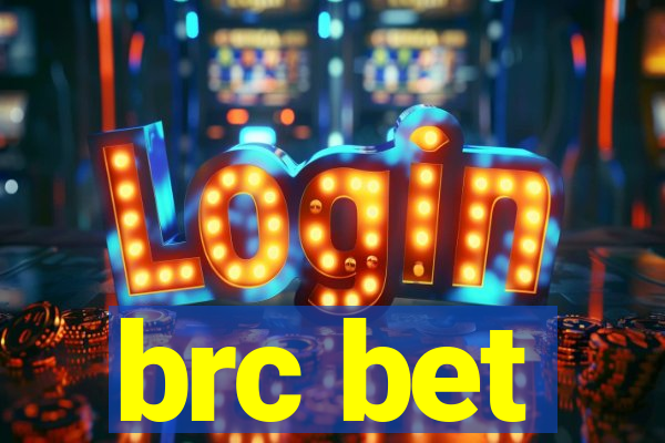 brc bet