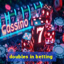 doubles in betting