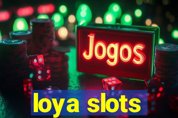 loya slots