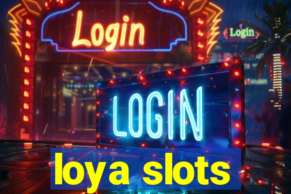 loya slots