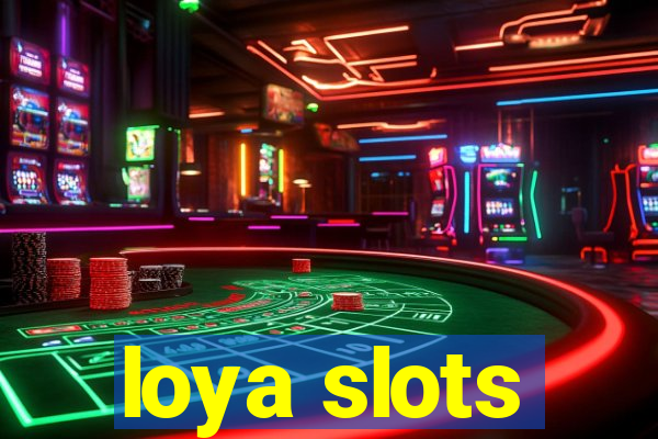 loya slots