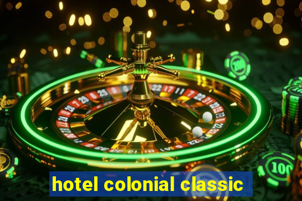 hotel colonial classic