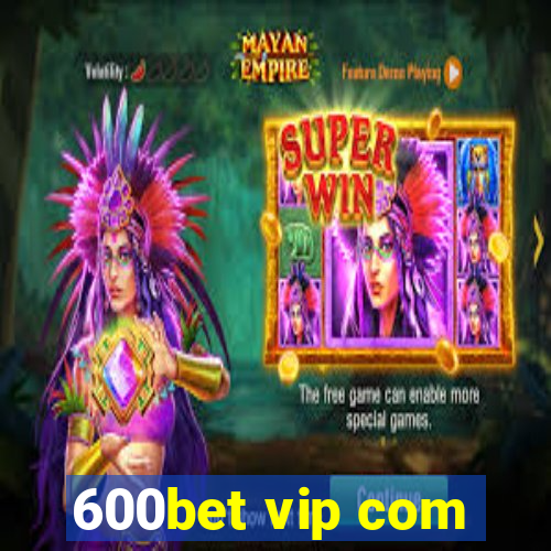 600bet vip com