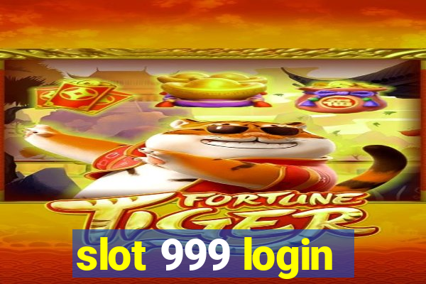 slot 999 login