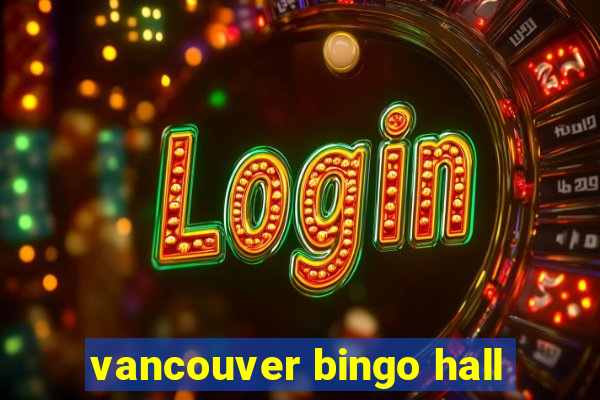 vancouver bingo hall