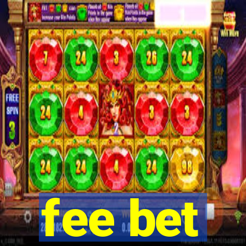 fee bet