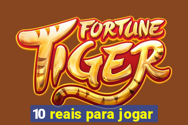 10 reais para jogar