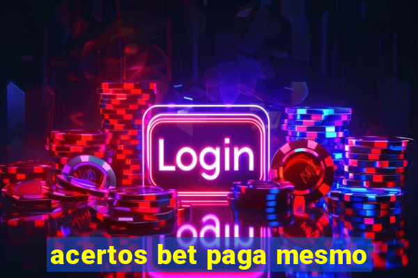 acertos bet paga mesmo