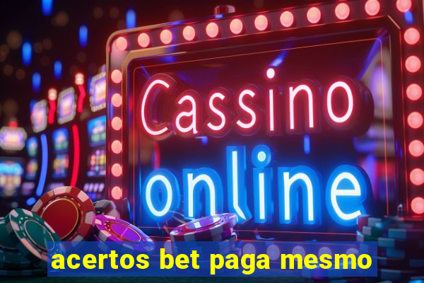 acertos bet paga mesmo