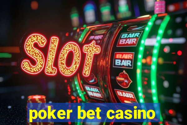 poker bet casino